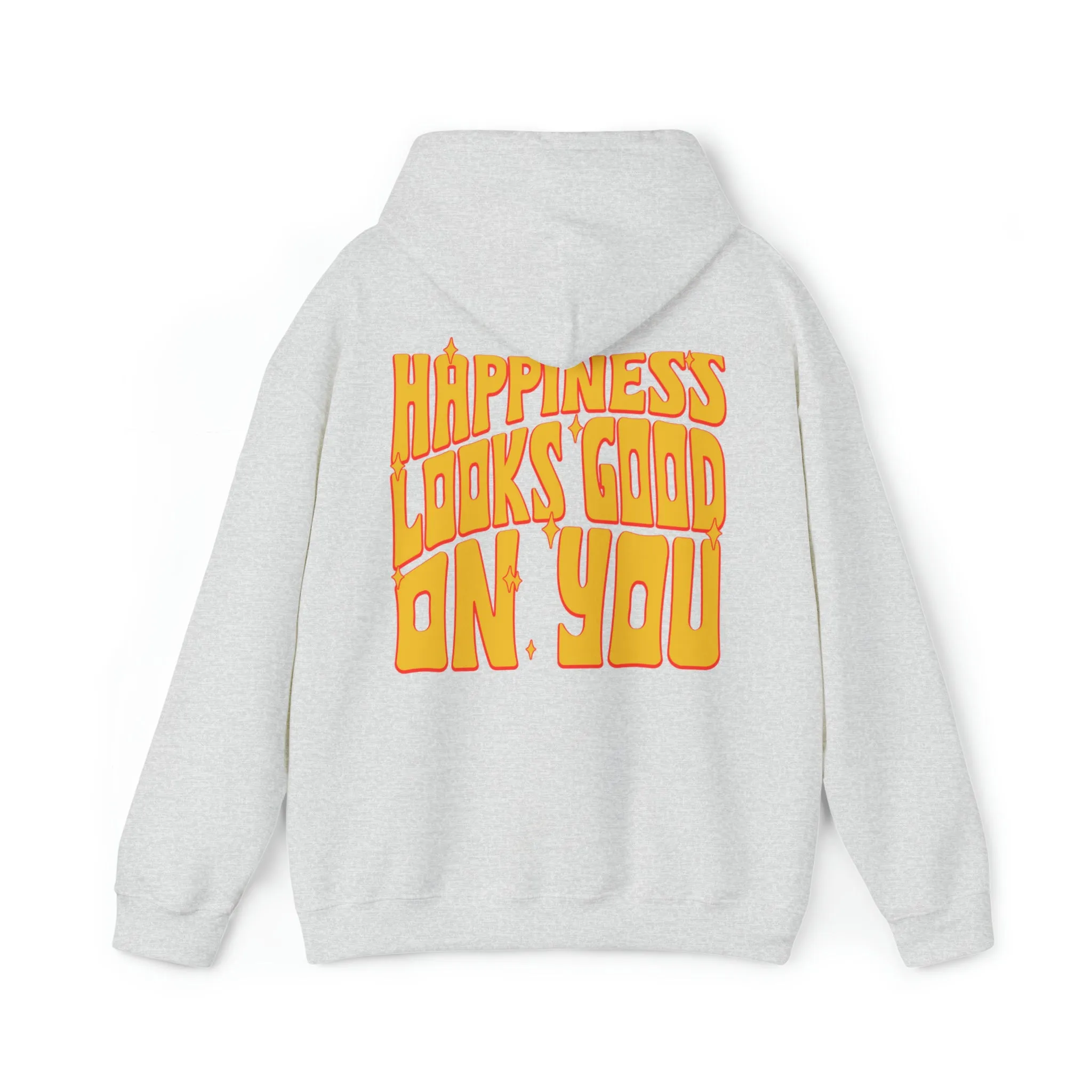 HAPPINESS LOOKS GOOD ON YOU - HOODIE